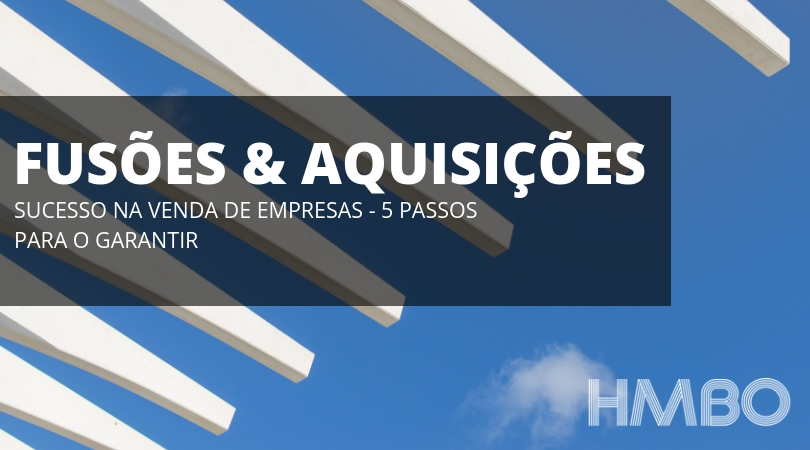 Sucesso na Venda de Empresas – 5 Passos Para o Garantir