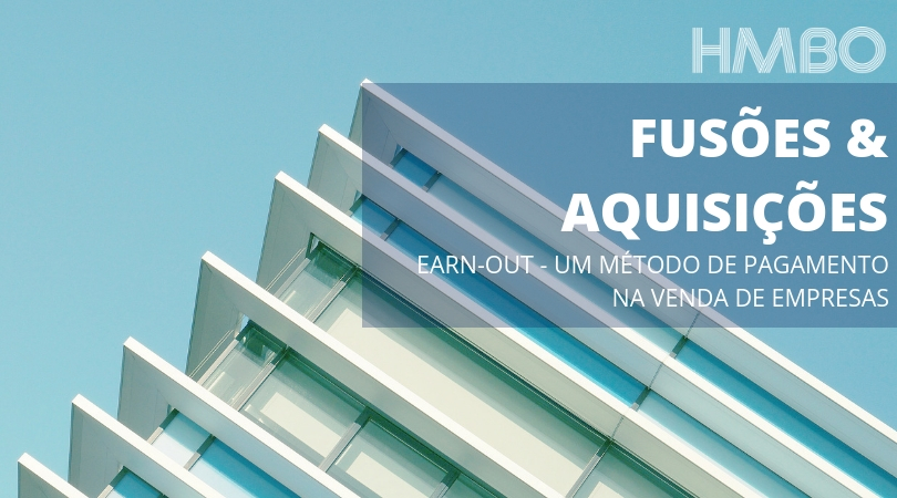 Earn-out – Um Método de Pagamento na Venda de Empresas