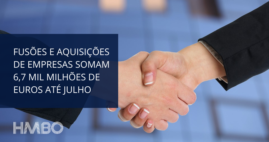 Fusões e aquisições de empresas somam 6,7 mil milhões de euros até julho
